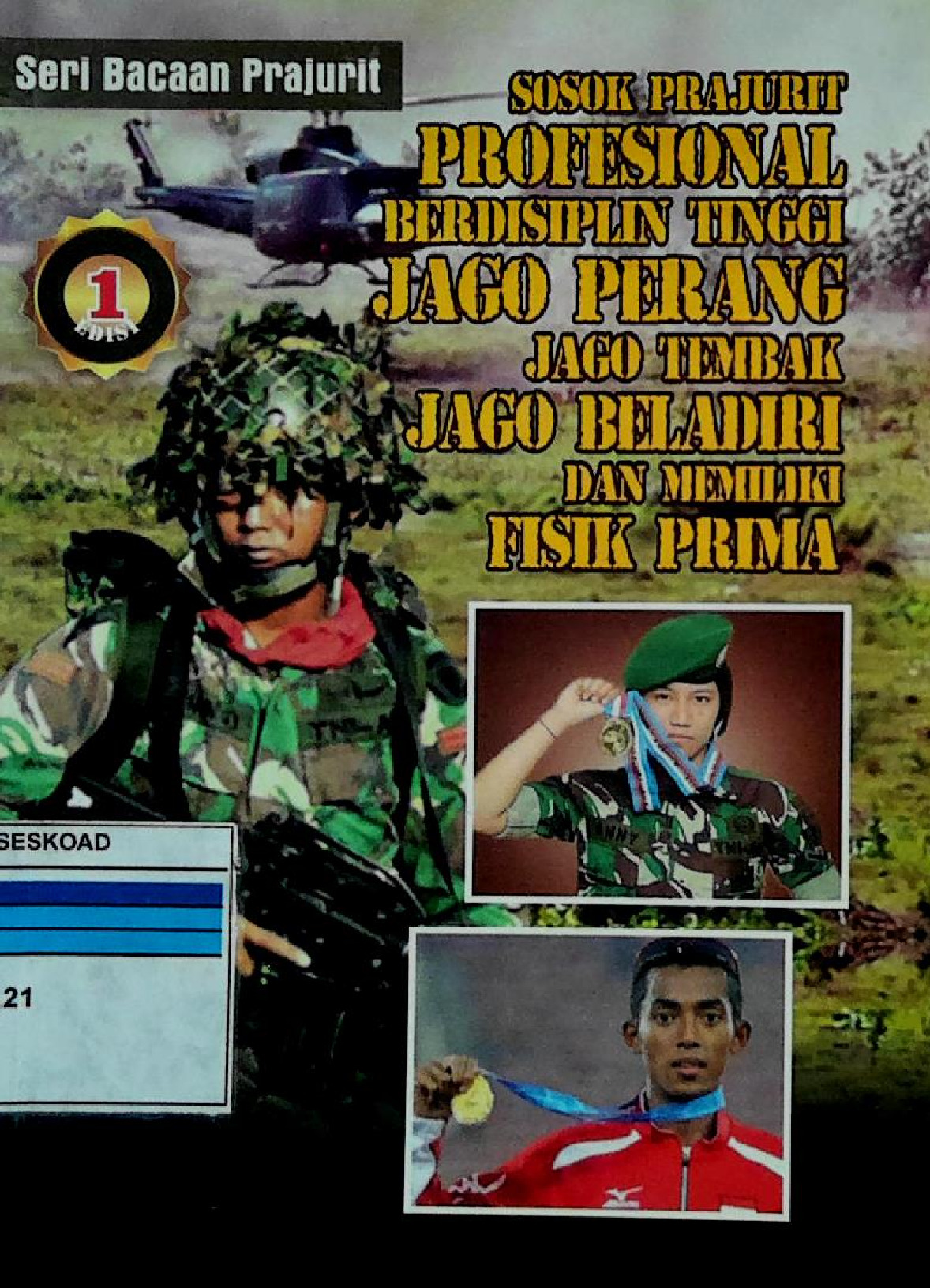 SERI BACAAN PRAJURIT,SOSOK PRAJURIT PROFESIONAL BERDISIPLIN TINGGI JAGO PERANG JAGO TEMBAK JAGO BELADIRI DAN MEMILIKI FISIK PRIMA
